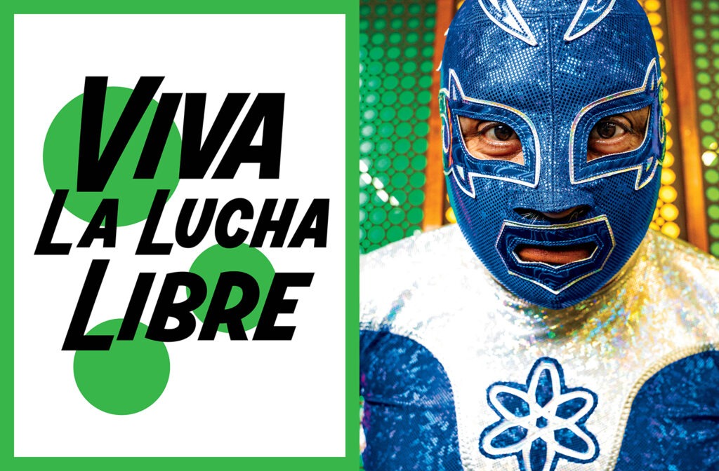 Viva La Lucha Libre – Chicago Magazine